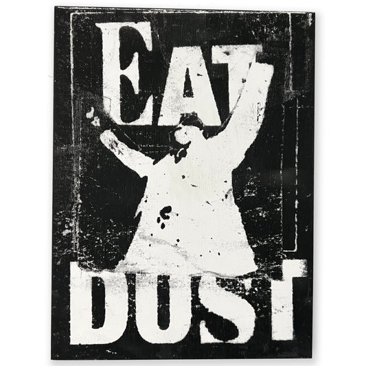 eat dust  - 9"x12"