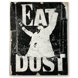 eat dust - 16x20 inches